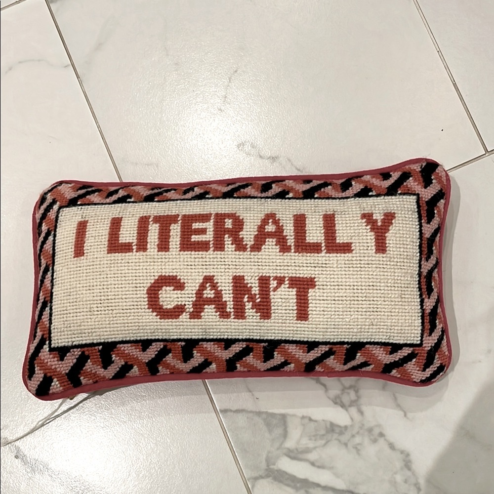 Needlepoint “I Literally Can’t” pillow by Furbish NWT